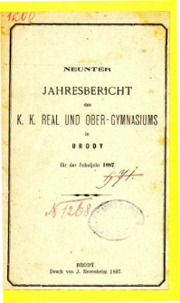 Jahresbericht des K. K. Real und Ober-Gymnasiums in Brody fur das schuljahr 1887