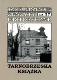 Tarnobrzeskie Zeszyty Historyczne. 2012, nr 37 (listopad)