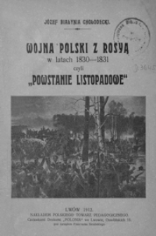 Wojna Polski z Rosyą w latach 1830-1831 czyli „Powstanie Listopadowe”