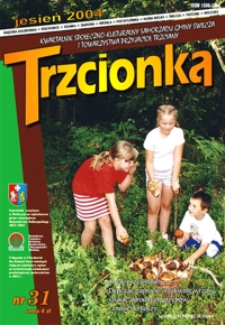Trzcionka : kwartalnik społeczno-kulturalny Samorządu Gminy Świlcza i Towarzystwa Przyjaciół Trzciany. 2004, nr 31