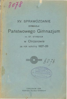Sprawozdanie Dyrekcji Państwowego Gimnazjum im. Stanisława Staszica w Chrzanowe za rok szkolny 1927/28