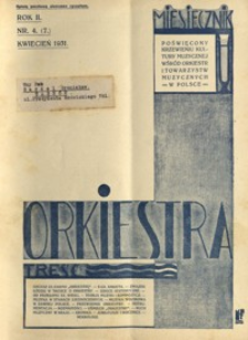 Orkiestra : miesięcznik poświęcony krzewieniu kultury muzycznej wśród orkiestr i towarzystw muzycznych w Polsce. 1931, R. 2, nr 4 (kwiecień)