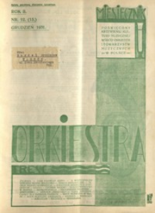 Orkiestra : miesięcznik poświęcony krzewieniu kultury muzycznej wśród orkiestr i towarzystw muzycznych w Polsce. 1931, R. 2, nr 12 (grudzień)