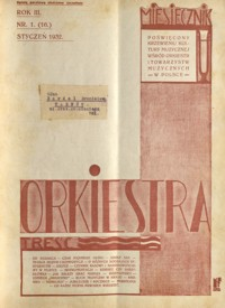 Orkiestra : miesięcznik poświęcony krzewieniu kultury muzycznej wśród orkiestr i towarzystw muzycznych w Polsce. 1932, R. 3, nr 1 (styczeń)