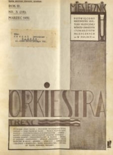 Orkiestra : miesięcznik poświęcony krzewieniu kultury muzycznej wśród orkiestr i towarzystw muzycznych w Polsce. 1932, R. 3, nr 3 (marzec)