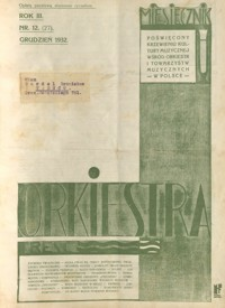 Orkiestra : miesięcznik poświęcony krzewieniu kultury muzycznej wśród orkiestr i towarzystw muzycznych w Polsce. 1932, R. 3, nr 12 (grudzień)