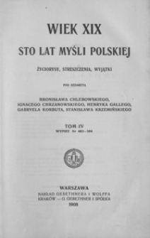 Wiek XIX : sto lat myśli polskiej : życiorysy, streszczenia, wyjątki. T. 4, Wypisy nr 463-584