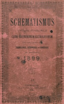 Schematismus Universi Venerabilis Cleri Ruthenorum Catholicorum Dioeceseos Premisliensis, Samboriensis et Sanocensis pro Anno Domini 1899