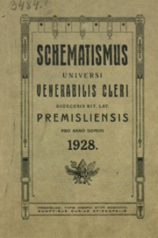 Schematismus Universi Venerabilis Cleri saecularis et regularis Dioecesis Premisliensis rit. lat. pro Anno Domini 1928