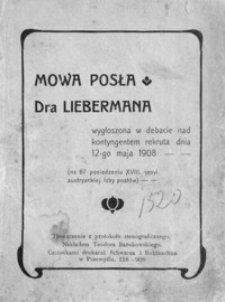 Mowa posła Dra Liebermana : wygłoszona na debacie nad kontyngentem rekruta dnia 12-go maja 1908 (na 67 posiedzeniu XVIII. sesyi austriackiej Izby posłów)