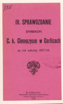 Sprawozdanie Dyrekcyi C. K. Gimnazyum w Gorlicach za rok szkolny 1917/18