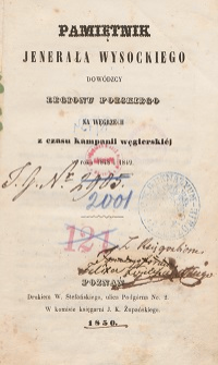 Pamiętnik Jenerała Wysockiego dowódzcy legionu polskiego na Węgrzech z czasu kampanii węgierskiej w roku 1848 i 1849