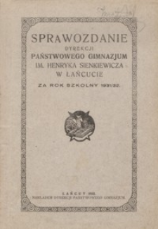 Sprawozdanie Dyrekcji Państwowego Gimnazjum im. Henryka Sienkiewicza w Łańcucie za rok szkolny 1931/32