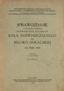 Sprawozdanie z działalności i wyników doświadczeń polowych Koła Doświadczalnego Ziemi Bełsko-Sokalskiej za rok 1935