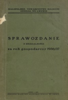 Sprawozdanie z działalności za rok gospodarczy 1936/37