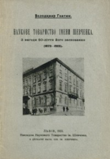 Naukove Tovaristvo Ìmeni Ševčenka z nagodi 50-lìttâ jogo zasnovannâ (1873-1923)