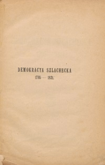 Demokracja szlachecka : 1795-1831 : studium historyczno-krytyczne