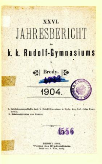 Jahresbericht K. K. Rudolfs-Gymnasium in Brody fur das schuljahr 1904