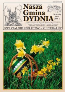 Nasza Gmina Dydnia : kwartalnik społeczno-kulturalny : Dydnia, Grabówka, Hroszówka […]. 2009, nr 1