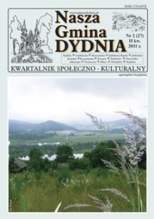 Nasza Gmina Dydnia : kwartalnik społeczno-kulturalny : Dydnia, Grabówka, Hroszówka […]. 2011, nr 2