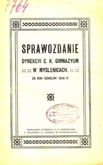 Sprawozdanie Dyrekcyi C. K. Gimnazyum w Myślenicach za rok szkolny 1916/17