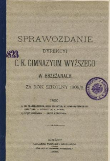 Sprawozdanie Dyrekcyi C. K. Gimnazyum Wyższego w Brzeżanach za rok szkolny 1908/09