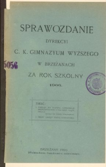 Sprawozdanie Dyrekcyi C. K. Gimnazyum w Brzeżanach za rok szkolny 1906