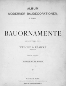 Bauornamente : ausgeführt von Wesche & Ramcke bildhauer