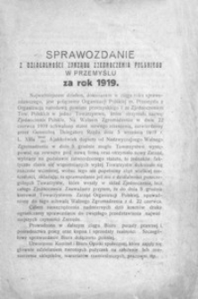 Sprawozdanie z działalności Zarządu Zjednoczenia Polskiego w Przemyślu za rok 1919