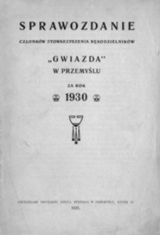 Sprawozdanie członków Stowarzyszenia Rękodzielników „Gwiazda” w Przemyślu za rok 1930