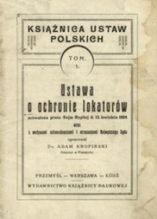 Ustawa o ochronie lokatorów wraz z motywami ustawodawczemi i orzeczeniami Najwyższego Sądu : uchwalona przez Sejm Rzpltej dnia 11 kwietnia 1924