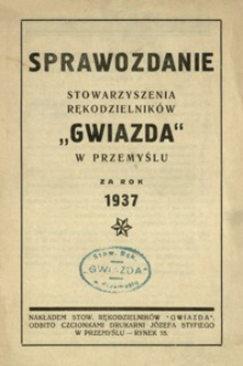 Sprawozdanie Stowarzyszenia Rękodzielników „Gwiazda” w Przemyślu za rok 1937