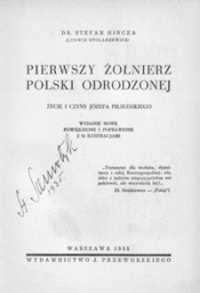 Pierwszy żołnierz Polski odrodzonej : życie i czyny Józefa Piłsudskiego