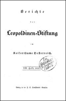 Berichte der Leopoldinen-Stiftung im Kaiserthume Oesterreich. Z. 8