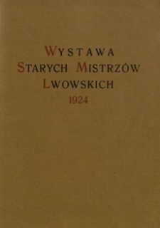 Katalog wystawy starych mistrzów lwowskich