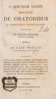 C. Cornelii Taciti Dialogus de oratoribus a corruptelis nuper illatis repurgatus ex Lipsiana ed. anni M.D.LXXIIII
