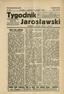 Tygodnik Jarosławski : poświęcony sprawom miasta i powiatu. 1930, R. 27, nr 17 (kwiecień)