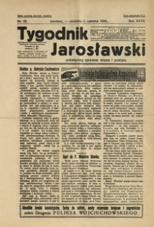 Tygodnik Jarosławski : poświęcony sprawom miasta i powiatu. 1930, R. 27, nr 22 (czerwiec)