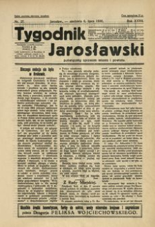 Tygodnik Jarosławski : poświęcony sprawom miasta i powiatu. 1930, R. 27, nr 27 (lipiec)