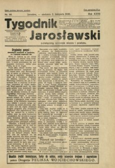 Tygodnik Jarosławski : poświęcony sprawom miasta i powiatu. 1930, R. 27, nr 44 (listopad)