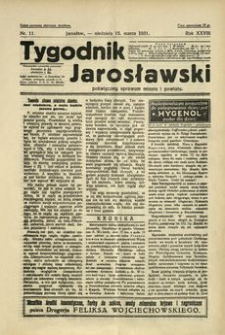 Tygodnik Jarosławski : poświęcony sprawom miasta i powiatu. 1931, R. 28, nr 11 (marzec)