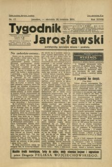 Tygodnik Jarosławski : poświęcony sprawom miasta i powiatu. 1931, R. 28, nr 17 (kwiecień)