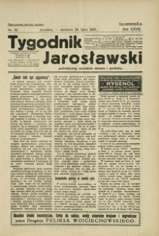 Tygodnik Jarosławski : poświęcony sprawom miasta i powiatu. 1931, R. 28, nr 30 (lipiec)