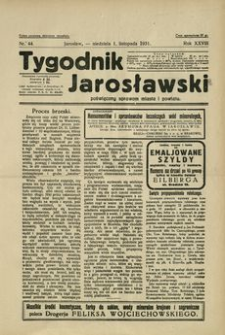Tygodnik Jarosławski : poświęcony sprawom miasta i powiatu. 1931, R. 28, nr 44 (listopad)