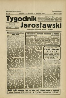 Tygodnik Jarosławski : poświęcony sprawom miasta i powiatu. 1931, R. 28, nr 47 (listopad)