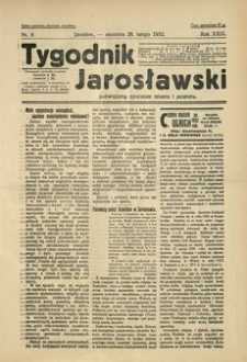 Tygodnik Jarosławski : poświęcony sprawom miasta i powiatu. 1932, R. 29, nr 9 (luty)