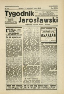 Tygodnik Jarosławski : poświęcony sprawom miasta i powiatu. 1932, R. 29, nr 10 (marzec)