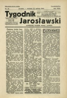 Tygodnik Jarosławski : poświęcony sprawom miasta i powiatu. 1932, R. 29, nr 24 (czerwiec)