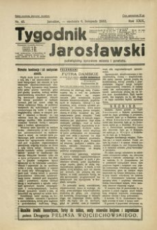 Tygodnik Jarosławski : poświęcony sprawom miasta i powiatu. 1932, R. 29, nr 45 (listopad)