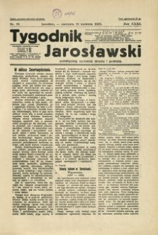 Tygodnik Jarosławski : poświęcony sprawom miasta i powiatu. 1935, R. 32, nr 16 (kwiecień)